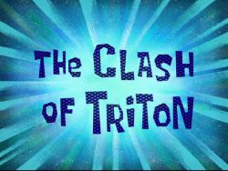 The Clash of Triton