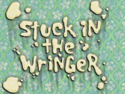 Stuck in the Wringer