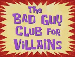 The Bad Guy Club for Villains