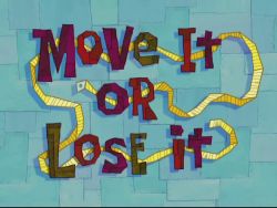 Move It or Lose It