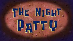 The Night Patty