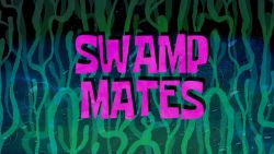 Swamp Mates