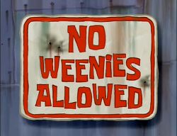 No Weenies Allowed