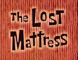 The Lost Mattress