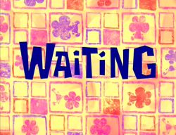 Waiting