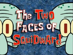 The Two Faces of Squidward