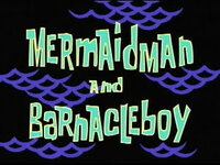 Titlecard_Mermaid_Man_and_Barnacle_Boy.jpg