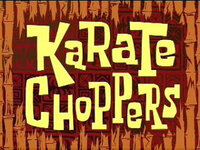 Titlecard-Karate_Choppers.jpg