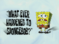 What_Ever_Happened_to_SpongeBob%3F_title_card.png