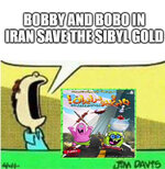 bobby_and_bobo_in_iran_save_the_sibyl_gold_by_snivy0711_dg7bqsg-375w-2x.jpg