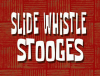 slidewhistlestooges.png