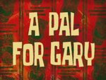 spongebob - A Pal for Gary