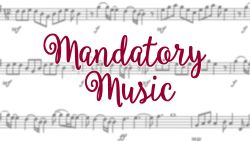 Mandatory Music